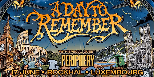 A DAY TO REMEMBER + PERIPHERY \u2022 Rockhal, Luxembourg