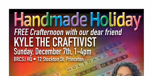 Handmade Holiday - FREE Crafternoon with our dear friend Kyle the Craftivist!
