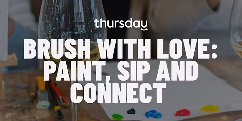 Thursday | Brush with Love: Paint, Sip &amp; Connect | Flagstaff