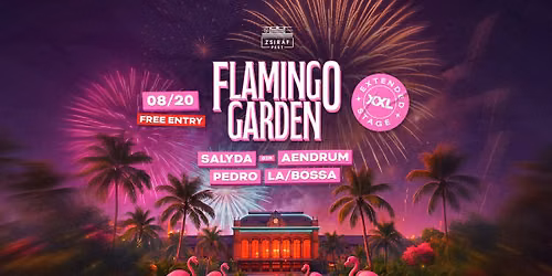 FLAMINGO GARDEN XXL \u2022 AUG 20 \u2022 ZSIR\u00c1F \u2022 FREE ENTRY