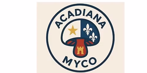 Acadiana Myco: Lafayette Mushroom Growers Meetup