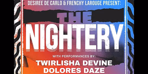 The Nightery Presented by Desiree De Carlo & Frenchy LaRouge