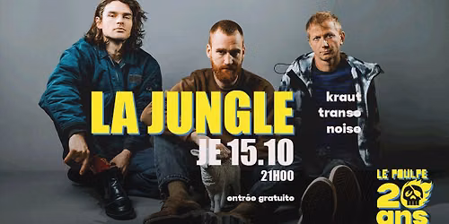 LA JUNGLE (KRAUT TRANSE NOISE - BELGIQUE) @ LE POULPE 