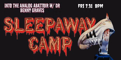 SLEEPAWAY CAMP SCREENING (1983) with Dr. Benny Graves!