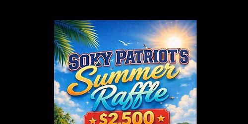 SOKY PATRIOTS INC INFAMOUS $5 SUMMER VACATION RAFFLE FOR A $2,500 VISA GIFT CARD