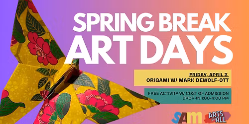 Spring Break Art Days: Origami with Mark DeWolf-Ott