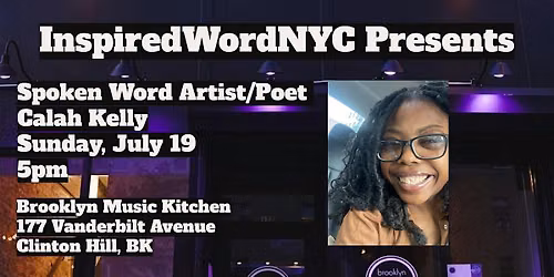 InspiredWordNYC Presents Spoken Word Artist\/Poet Calah Kelly at BMK