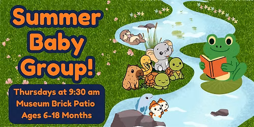Summer Baby Group (Ages 6-18 Months) @ Museum Brick Patio