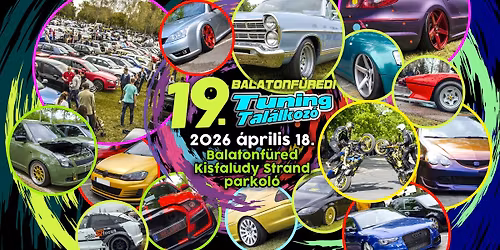 19. Balatonf\u00fcredi Tuning Tal\u00e1lkoz\u00f3 - 2026 \u00e1prilis 18.