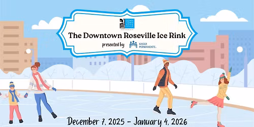 The Downtown Roseville Ice Rink Presented by Kaiser Permanente
