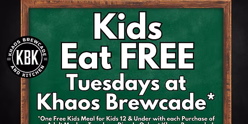 Kids Eat Free Tuesday at Khaos Brewcade - Tuesday 6\/16\/26