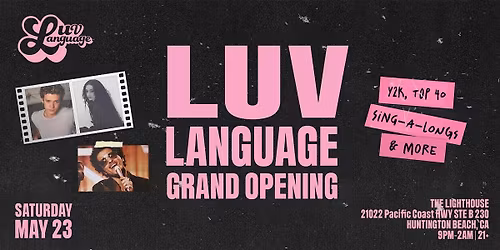 Luv Language: The GRAND OPENING of Huntington Beach's Newest Y2K Party!
