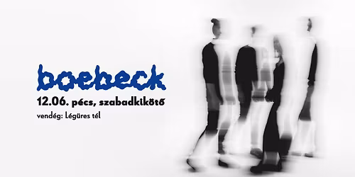 boebeck \u2022 Szabadkik\u00f6t\u0151, P\u00e9cs \u2022 vend\u00e9g: L\u00e9g\u00fcres t\u00e9l