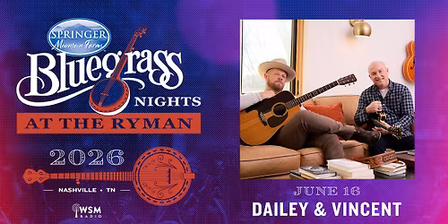 Dailey & Vincent: Springer Mountain Farms Bluegrass Nights at the Ryman