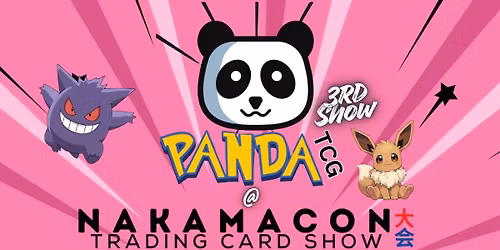 Panda TCG 3rd Card Show at NakamaCon