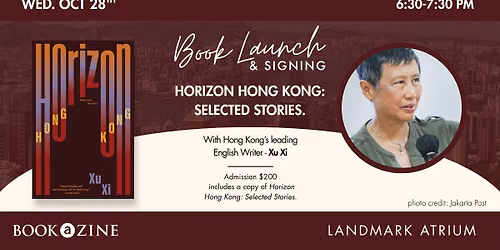 Book Launch & Signing with author Xu Xi: Horizon Hong Kong: Selected Stories