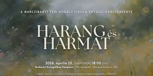 Harang \u00e9s Harmat - A Marczib\u00e1nyi t\u00e9ri Kod\u00e1ly K\u00f3rusok tavaszi hangversenye