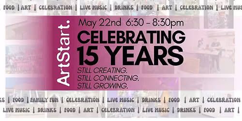 Rooted & Rising: ArtStart's 15th Anniversary Party