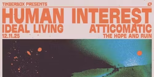 Tinderbox Presents - Human Interest, Ideal Living & AtticOmatic