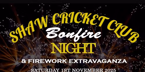 Shaw Cricket Club Bonfire & Firework Extravaganza