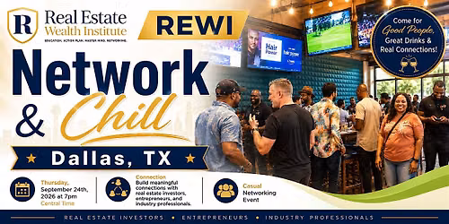 REWI's Real Estate Network & Chill  - DALLAS, TX!