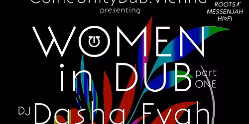 ComeUnityDub.Vienna presenting WOMEN IN DUB 