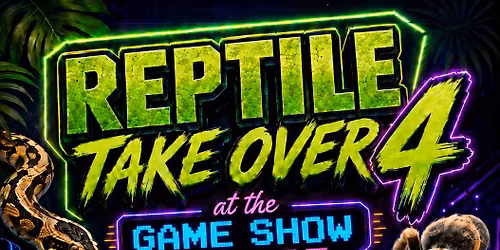 Reptile Takeover 4 8\/1 5PM-8PM Game Show Arcade Yorktown Mall