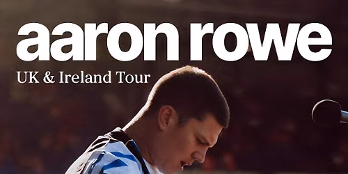 Aaron Rowe Manchester Tickets