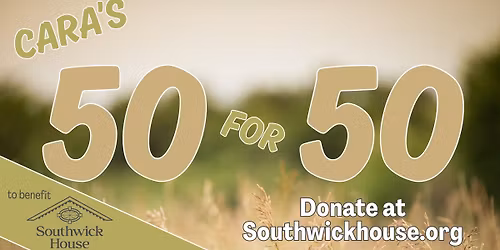 Cara's 50 for 50 (to benefit Southwick House)