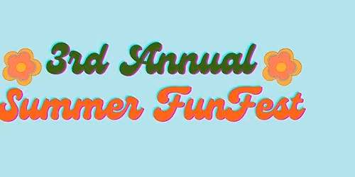 3rd Annual Summer FunFest