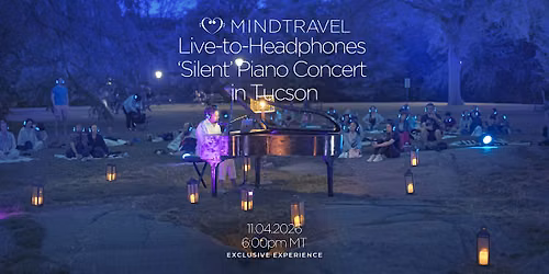 MindTravel November Live-to-Headphones Silent Piano Concert in Tucson