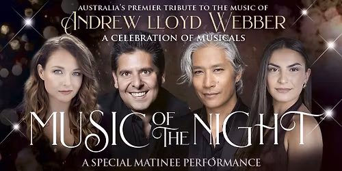 Music of the Night-Tribute to Andrew Lloyd Webber THE JUNIORS Sunday May 24 2026 4pm.