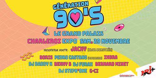G\u00e9n\u00e9ration 90'S - Grand Palais Charleroi
