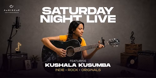 Saturday Night Live with Kushala