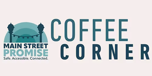 Coffee Corner: Main Street Promise Updates