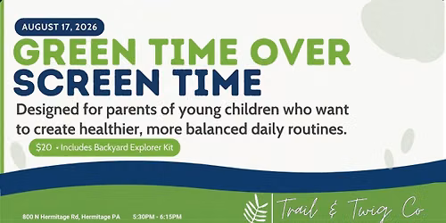 Green Time Over Screen Time with Trail & Twig Co.