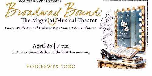 Voices West Presents: Broadway Bound - The Magic of Musical Theater Concert