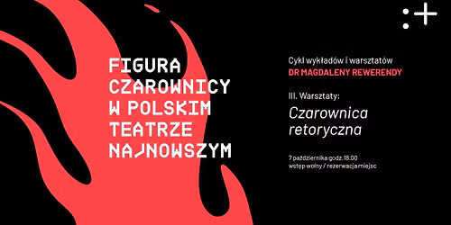 Figura czarownicy w polskim teatrze najnowszym | warsztaty \u201eCzarownica retoryczna\u201d