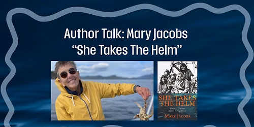 Author Talk: Mary Jacobs "She Takes The Helm"