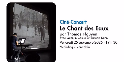 Cin\u00e9-Concert - Le Chant des Eaux
