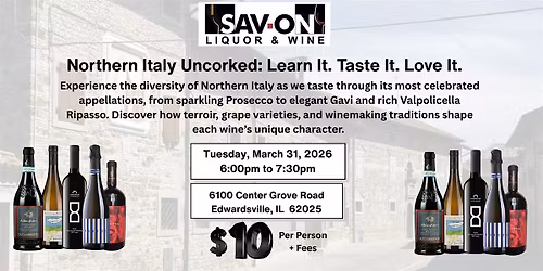 Northern Italy Uncorked: Learn It. Taste It. Love It.