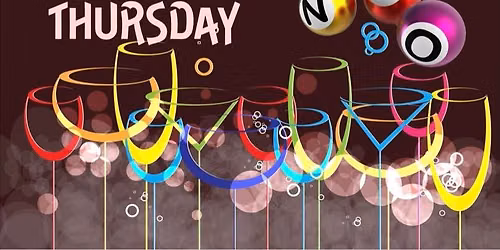 BINGO! EVERY THIRSTY THURSDAY! PROGRESSIVE POT! Great Prizes! 20% off your food order from 2 to 5!
