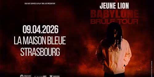 09.04.2026 I JEUNE LION - LA MAISON BLEUE, STRASBOURG
