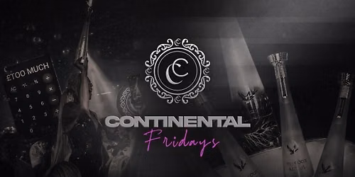 Fridays at Continental \ud83d\udcf2 Ladies Guestlist valid pre 1am @continentalfridays