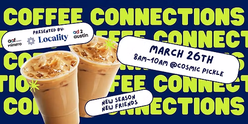 AAF Austin x Ad 2 Austin March Coffee Connections Presented By Locality
