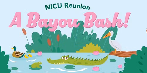 NICU Reunion 2026 | A Bayou Bash