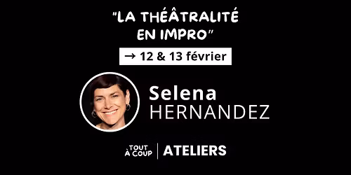 "LA TH\u00c9\u00c2TRALIT\u00c9 EN IMPRO" \ud83c\udfad avec Selena Hernandez
