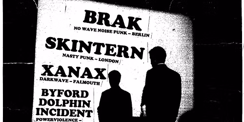Brak (Berlin) \/ Skintern \/ Xanax \/ Byford Dolphin Incident @ Strange Brew, Bristol