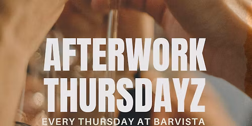 Afterwork Thursdayz @ Barvista