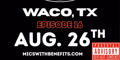 Mics with Benefits Episode 16 Aug 26 2026